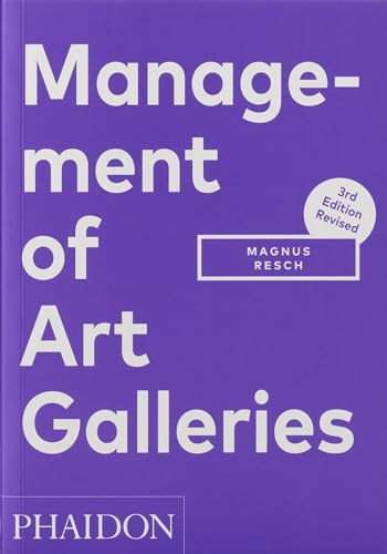 Management of Art Galleries: THIRD EDITION, REVISED (Arte)