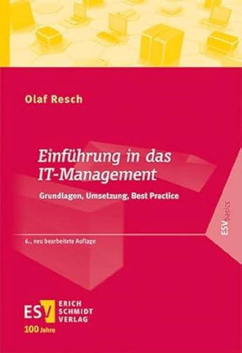 Einführung in das IT-Management: Grundlagen, Umsetzung, Best Practice (ESVbasics) von Schmidt (Erich), Berlin