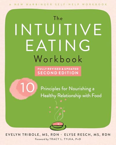 The Intuitive Eating Workbook: Ten Principles for Nourishing a Healthy Relationship With Food von New Harbinger Pubns Inc