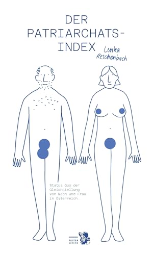 Der Patriarchatsindex: Status Quo der Gleichstellung von Mann und Frau in Österreich Der Patriarchatsindex: Status Quo der Gleichstellung von Mann und Frau in Österreich von Falter Verlag