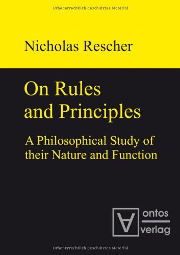 On Rules and Principles: A Philosophical Study of their Nature and Function: A Philosophical Study of Their Nature & Function