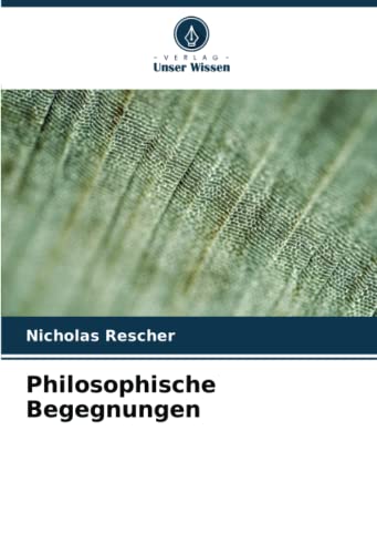 Philosophische Begegnungen: DE von Verlag Unser Wissen