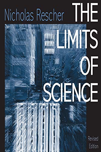 The Limits of Science: Revised Edition (The Pittsburgh-Konstanz Series in the Philosophy and History of Science)