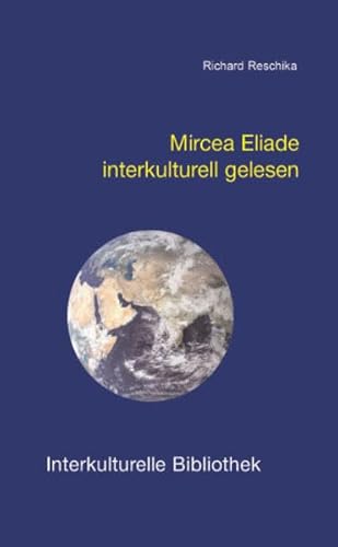 Mircea Eliade interkulturell gelesen (Interkulturelle Bibliothek)