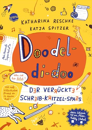 Doodel-di-doo. Der verrückte Schreib-Kritzel-Spaß: Kreatives und witziges Kritzelbuch ab 9 Jahren von Arena