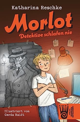 Morlot: Detektive schlafen nie von Verlag Akademie der Abenteuer
