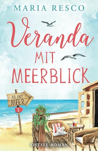 Veranda mit Meerblick - Ostseeroman: Ab ans Meer 2 von Independently published