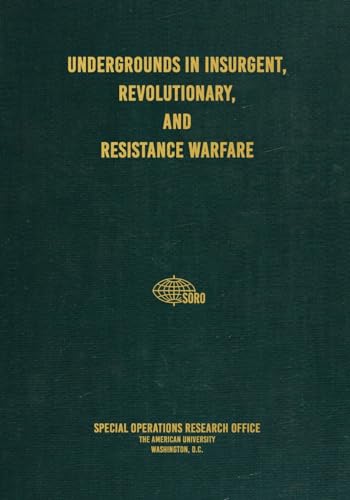 Undergrounds in Insurgent, Revolutionary, and Resistance Warfare von Conflict Research Group