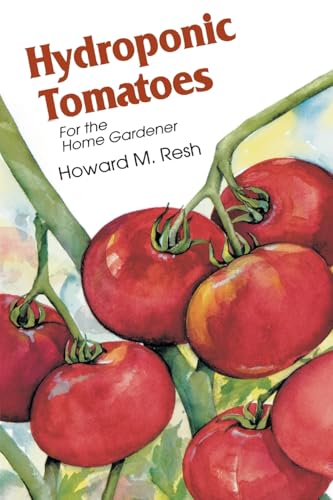 Hydroponic Tomatoes: For the Home Gardener von CRC Press