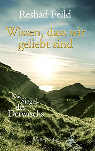 Wissen, dass wir geliebt sind: Das Siegel des Derwischs