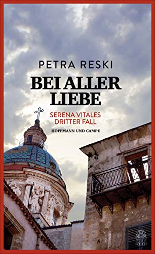 Bei aller Liebe: Serena Vitales dritter Fall (Serena-Vitale-Krimis, Band 3)