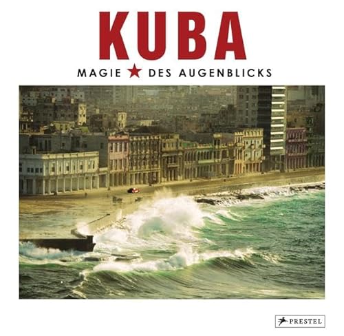 KUBA: Magie des Augenblicks