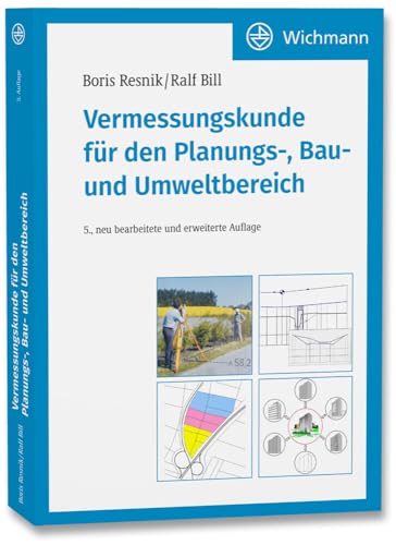 Vermessungskunde für den Planungs-, Bau- und Umweltbereich Vermessungskunde für den Planungs-, Bau- und Umweltbereich von Wichmann Herbert
