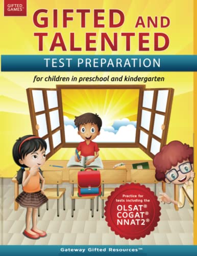 Gifted and Talented Test Preparation: Gifted test prep book for the OLSAT, NNAT2, and COGAT; Workbook for children in preschool and kindergarten: Test ... in kindergarten/preschool (Gifted Games)
