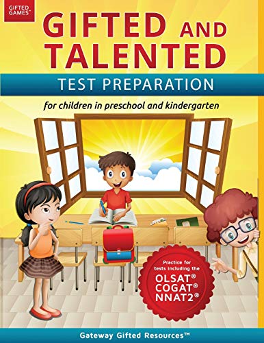 Gifted and Talented Test Preparation: Gifted test prep book for the OLSAT, NNAT2, and COGAT; Workbook for children in preschool and kindergarten: Test ... in kindergarten/preschool (Gifted Games) von CREATESPACE