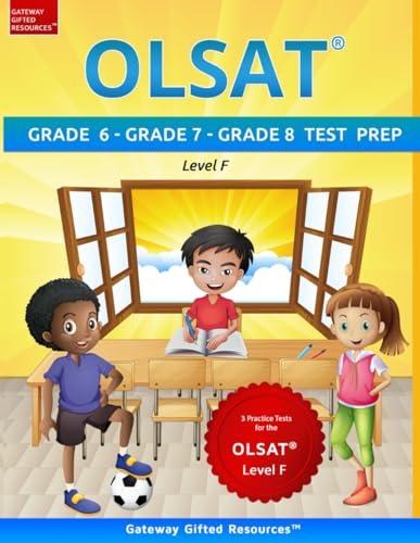 OLSAT Grade 6, Grade 7, Grade 8 Test Prep Level F: 3 Practice Tests for the OLSAT Level F OLSAT Grade 6, Grade 7, Grade 8 Test Prep Level F: 3 Practice Tests for the OLSAT Level F von Gateway Gifted Resources
