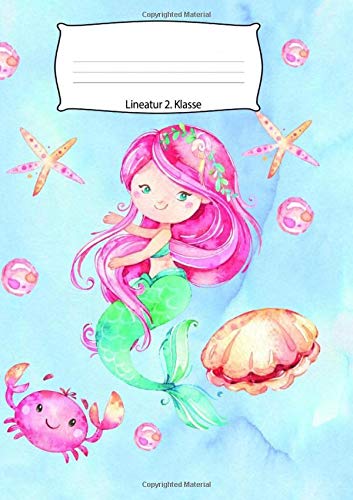 Lineatur 2. Klasse: Schreibheft,Schreiblernheft,2.Klasse, Meerjungfrau Aquarell,100 Seiten,Din A4,Geschenk Schulanfang, Meerjungfrau Verrückte Mädchen von CreateSpace Independent Publishing Platform