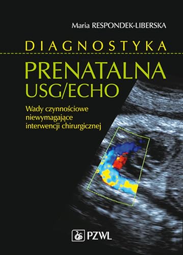 Diagnostyka prenatalna USG/ECHO: Zmiany czynnościowe w układzie krążenia płodu von PZWL