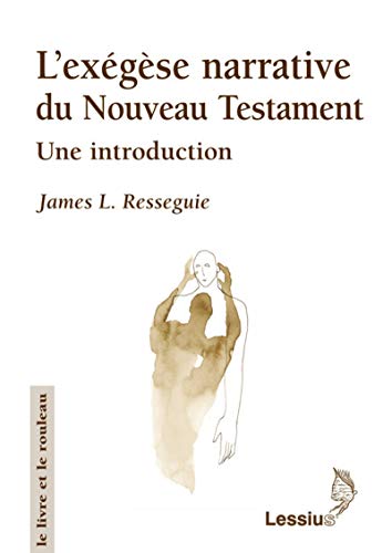 L´exégèse narrative du Nouveau Testament: Une introduction
