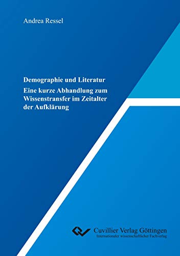 Demographie und Literatur: Eine kurze Abhandlung zum Wissenstransfer im Zeitalter der Aufklärung