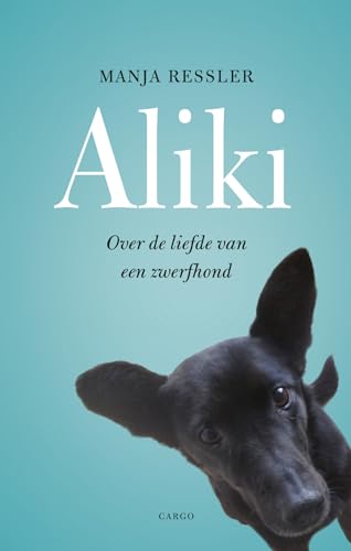 Aliki: over de liefde voor een zwerfhond von Cargo