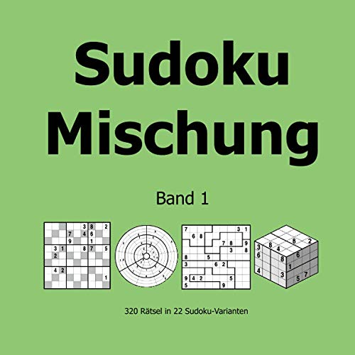 Sudoku Mischung Band 1: 320 Rätsel in 22 Sudoku-Varianten von udv