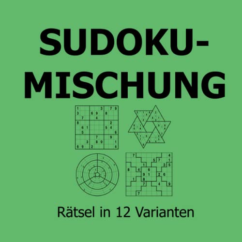 Sudoku-Mischung: Rätsel in 12 Varianten Sudoku-Mischung: Rätsel in 12 Varianten