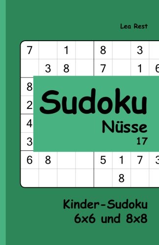 Sudoku Nüsse 17: Kinder-Sudoku 6x6 und 8x8 von udv