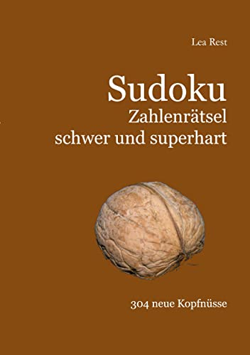 Sudoku Zahlenrätsel schwer und superhart: 304 neue Kopfnüsse
