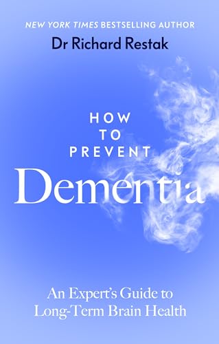 How to Prevent Dementia: An Expert’s Guide to Long-Term Brain Health von Penguin Life