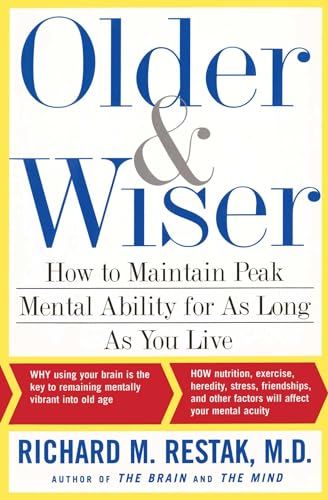 OLDER AND WISER: How to Maintain Peak Mental Ability for as Long as You Live
