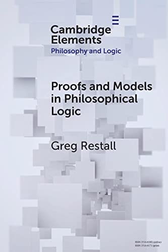 Proofs and Models in Philosophical Logic (Cambridge Elements: Elements in Philosophy and Logic)