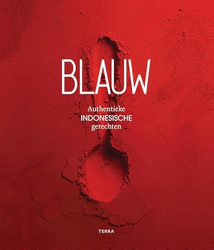 Blauw: Authentieke Indonesische gerechten von Terra