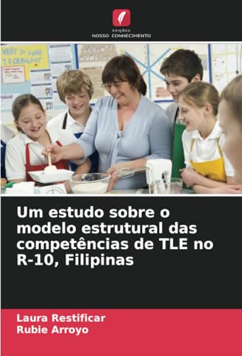 Um estudo sobre o modelo estrutural das competências de TLE no R-10, Filipinas von Edições Nosso Conhecimento