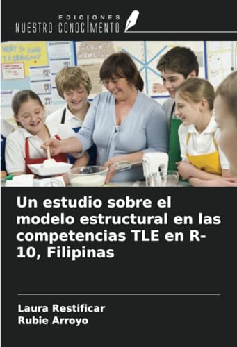Un estudio sobre el modelo estructural en las competencias TLE en R-10, Filipinas von Ediciones Nuestro Conocimiento