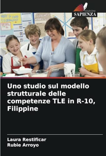 Uno studio sul modello strutturale delle competenze TLE in R-10, Filippine von Edizioni Sapienza