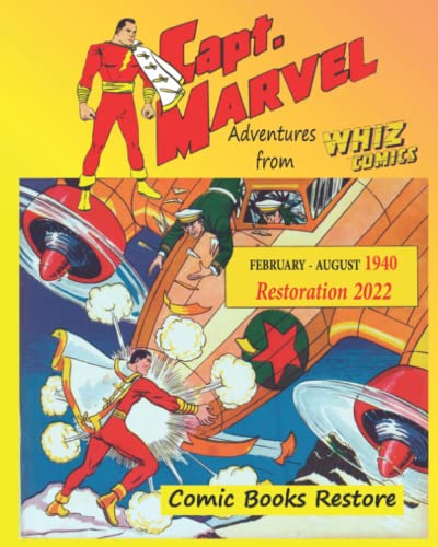 Captain Marvel, adventures from Whiz Comics - 1940: February/August 1940 , Restoration 2022 von Independently published