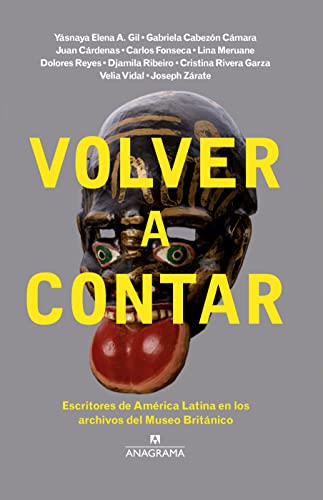 Volver a contar: Escritores de América Latina en los archivos del Museo Británico (Fuera de colección, Band 10) von ANAGRAMA