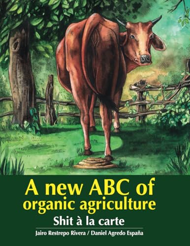 A New ABC of Organic Agriculture: Shit à la Carte von use my own imprint