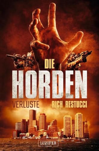 DIE HORDEN 2: VERLUSTE: Zombie-Thriller DIE HORDEN 2: VERLUSTE: Zombie-Thriller von Luzifer-Verlag