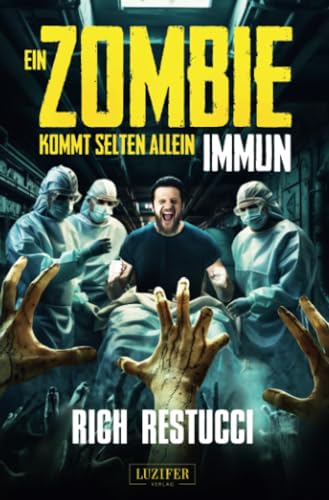 EIN ZOMBIE KOMMT SELTEN ALLEIN 2: IMMUN: Roman von Luzifer-Verlag