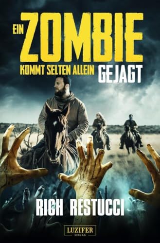 EIN ZOMBIE KOMMT SELTEN ALLEIN 3: GEJAGT: Roman von Luzifer-Verlag