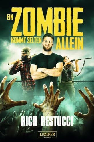 EIN ZOMBIE KOMMT SELTEN ALLEIN: Roman von Luzifer-Verlag