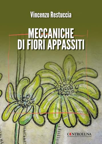 Meccaniche di fiori appassiti Meccaniche di fiori appassiti von Controluna