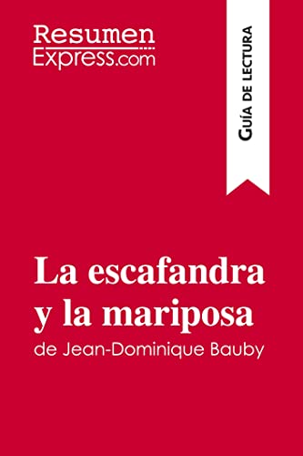 La escafandra y la mariposa de Jean-Dominique Bauby (Guía de lectura): Resumen y análisis completo von ResumenExpress.com