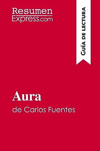Aura de Carlos Fuentes (Guía de lectura): Resumen y análisis completo