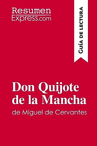 Don Quijote de la Mancha de Miguel de Cervantes (Guía de lectura): Resumen y análisis completo von ResumenExpress.com