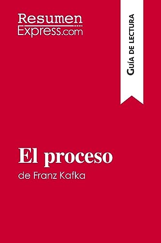 El proceso de Franz Kafka (Guía de lectura): Resumen y análisis completo von ResumenExpress.com
