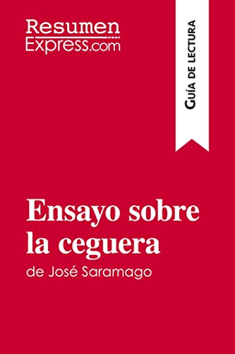 Ensayo sobre la ceguera de José Saramago (Guía de lectura): Resumen y análisis completo von ResumenExpress.com