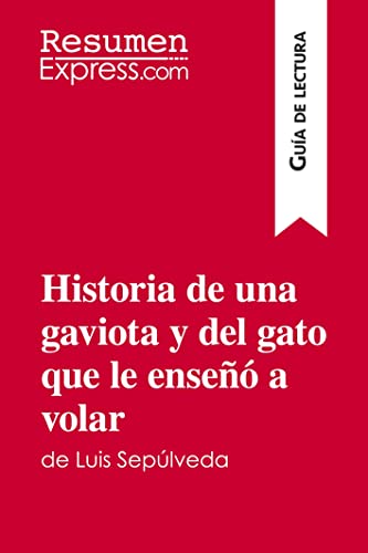 Historia de una gaviota y del gato que le enseñó a volar de Luis Sepúlveda (Guía de lectura): Resumen y análisis completo